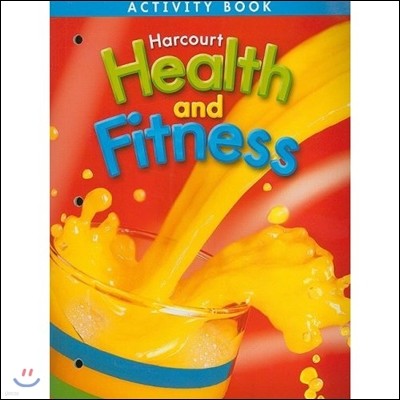 Harcourt Health and Fitness Grade 2 : Activity Book (2007)