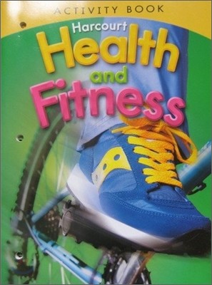 Harcourt Health and Fitness Grade 4 : Activity Book (2007)