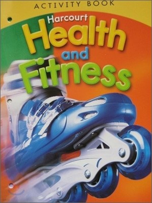 Harcourt Health and Fitness Grade 5 : Activity Book (2007)
