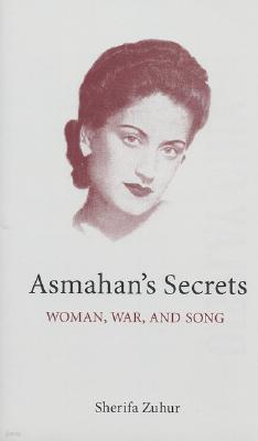 Asmahan's Secrets: Woman, War, and Song