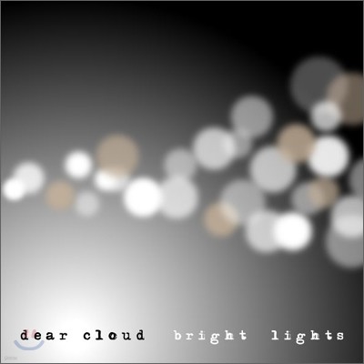 디어 클라우드 (Dear Cloud) 3집 - Bright Lights