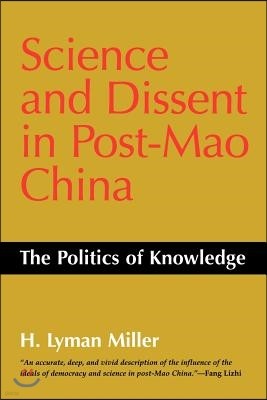 Science and Dissent in Post-Mao China: The Politics of Knowledge