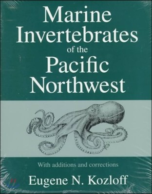 Marine Invertebrates of the Pacific Northwest: With Additions and Corrections