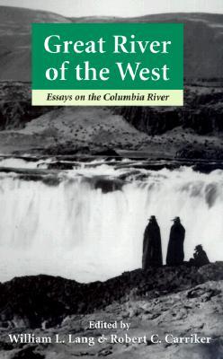Great River of the West: Essays on the Columbia River