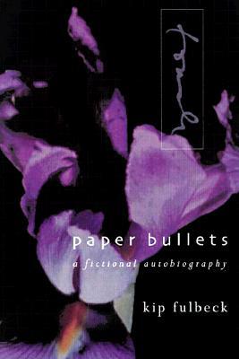 Paper Bullets: A Fictional Autobiography