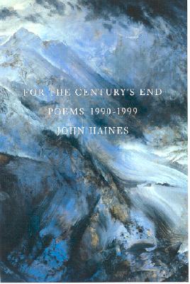 For the Century's End: Poems: 1990-1999