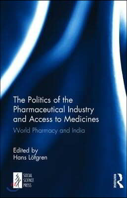 Politics of the Pharmaceutical Industry and Access to Medicines