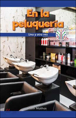 En La Peluqueria: Una Y Otra Vez (at the Hair Salon: Over and Over Again)