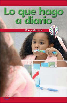 Lo Que Hago a Diario: Una Y Otra Vez (What I Do Every Day: Over and Over Again)