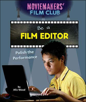 Be a Film Editor: Polish the Performance