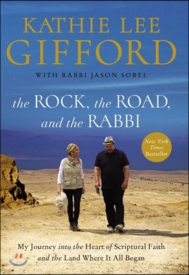 The Rock, the Road, and the Rabbi: My Journey Into the Heart of Scriptural Faith and the Land Where It All Began