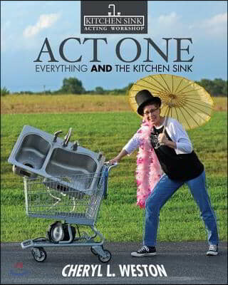 Act One: Everything and the Kitchen Sink