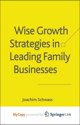 Wise Growth Strategies in Leading Family Businesses