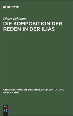 Die Komposition Der Reden in Der Ilias