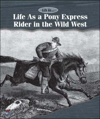 Cavendish Square Life as a Pony Express Rider in the Wild West
