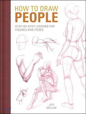 How to Draw People: Step-By-Step Lessons for Figures and Poses