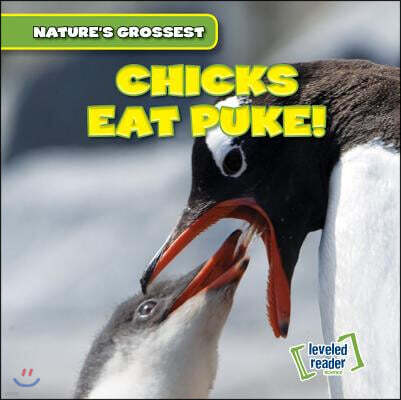 Chicks Eat Puke!