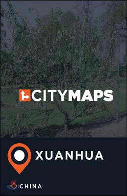 City Maps Xuanhua China