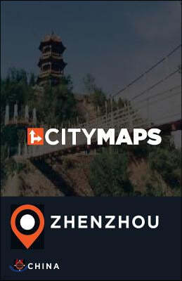 City Maps Zhenzhou China
