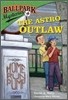 Ballpark Mysteries #4 : The Astro Outlaw