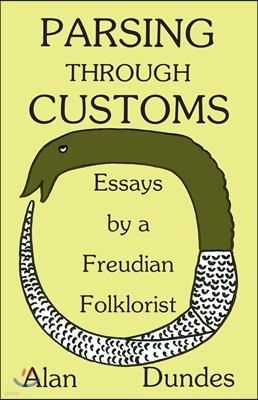 Parsing Through Customs: Essays by a Freudian Folklorist