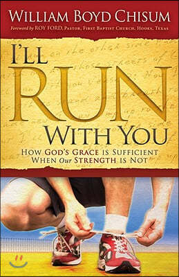 I'll Run with You: How God's Grace Is Sufficient When Our Strength Is Not