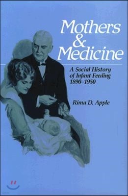 Mothers and Medicine, Volume 7: A Social History of Infant Feeding, 1890-1950