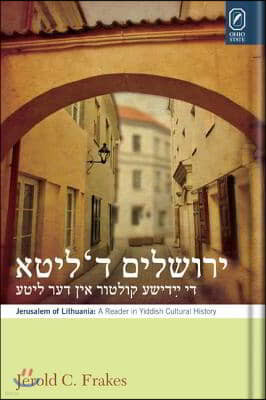 Jerusalem in Lithuania: A Reader in Yiddish Cultural History