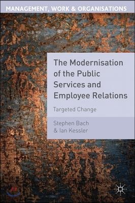 The Modernisation of the Public Services and Employee Relations: Targeted Change