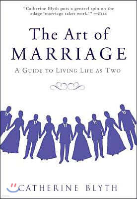 Gotham Books The Art of Marriage: A Guide to Living Life as Two
