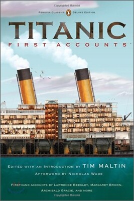 Titanic, First Accounts: (Penguin Classics Deluxe Edition)