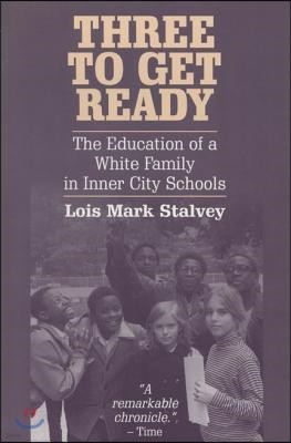 Three to Get Ready: The Education of a White Family in Inner City Schools