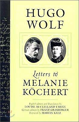 Hugo Wolf: Letters to Melanie Kochert