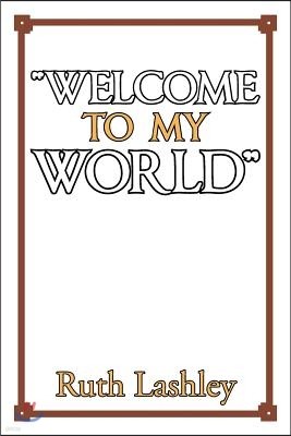 "Welcome to My World"