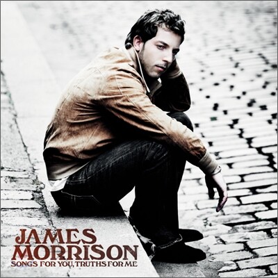 James Morrison - Songs For You, Truths For Me