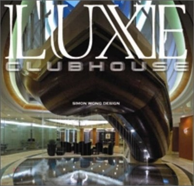 LUXE Clubhouse : Simon Wong Design