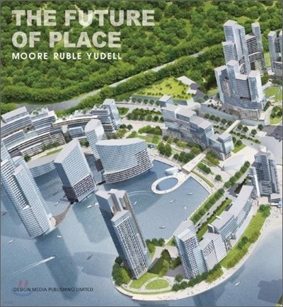 Moore Rubel Yudell : The Future of Place