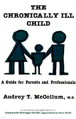 The Chronically Ill Child: A Guide for Parents and Professionals