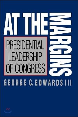 At the Margins: Presidential Leadership of Congress