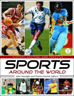 Sports Around the World [4 Volumes]: History, Culture, and Practice [4 Volumes]