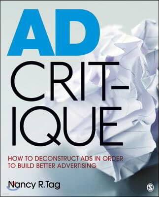 AD Critique: How to Deconstruct Ads in Order to Build Better Advertising