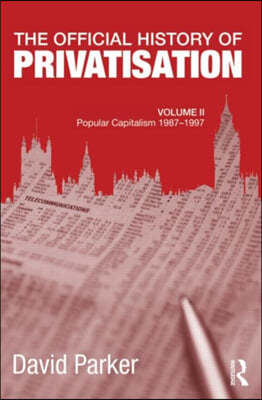 Official History of Privatisation, Vol. II