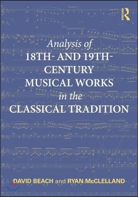 Analysis of 18th- and 19th-Century Musical Works in the Classical Tradition