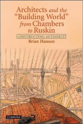 Architects and the 'Building World' from Chambers to Ruskin