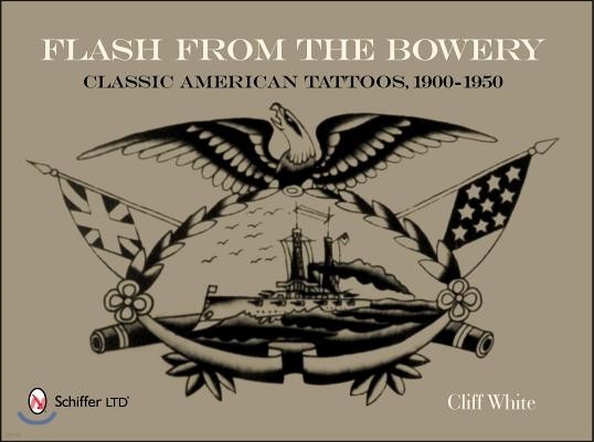 Flash from the Bowery: Classic American Tattoos, 1900-1950