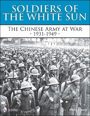 Soldiers of the White Sun: The Chinese Army at War 1931-1949