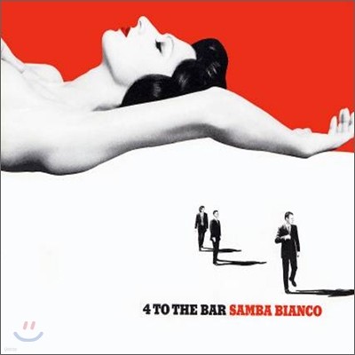 4 To The Bar - Samba Bianco