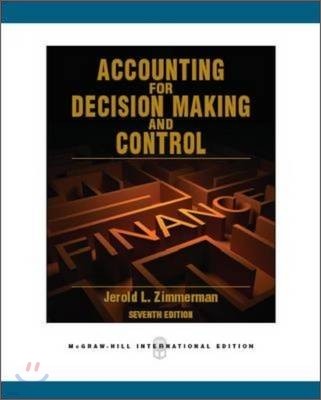 Accounting for Decision Making & Control, 7/E (IE)