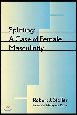 Splitting: A Case of Female Masculinity