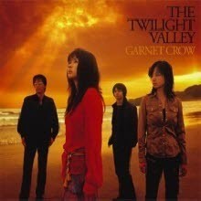 GARNET CROW ( ũο) - The Twilight Valley (̰)